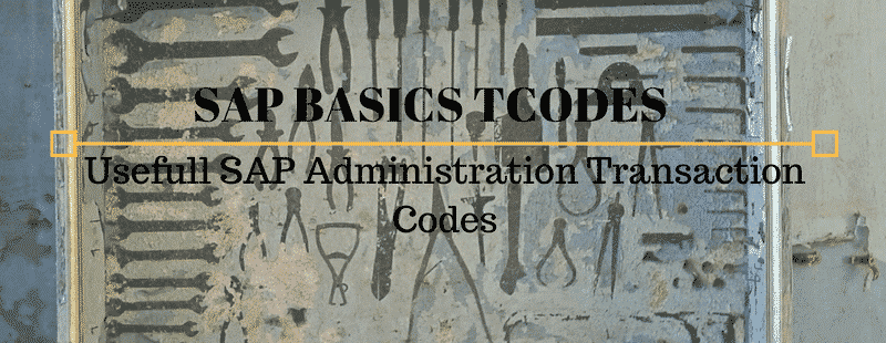 Usefull SAP Administration Transaction Codes SAP Basics Tcodes